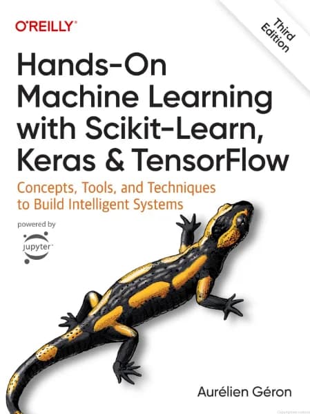Hands-On Machine Learning with Scikit-Learn, Keras, and TensorFlow, 3rd Edition